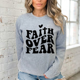 Faith Over Fear | Bold & Empowering Sweatshirt