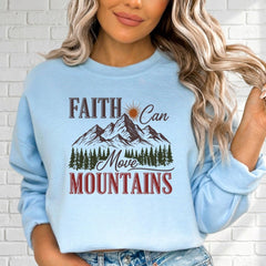 Faith Can Move Mountains | Inspirational Adventure Sweatshirt - Luckets.com