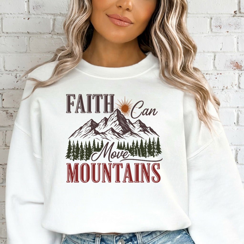 Faith Can Move Mountains | Inspirational Adventure Sweatshirt - Luckets.com
