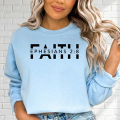 Faith Ephesians 2:8 | Scripture & Modern Truth Sweatshirt - Luckets.com