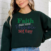 Faith Makes Things Possible | Christian Statement Sweatshirt - Luckets.com