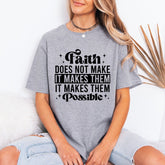 Faith Makes Things Possible | Inspirational Christian Tee - Luckets.com