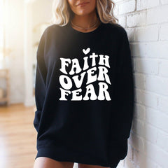 Faith Over Fear | Bold & Empowering Sweatshirt - Luckets.com