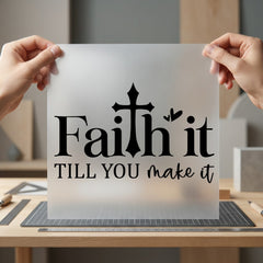 Faith Till You Make Christian Faith Ready to Press DTF Transfer for Dtf