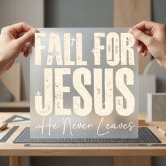 Fall Jesus Never Leaves Christian Faith Ready to Press DTF Transfer for Dtf