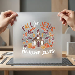 Fall Jesus Never Leaves Christian Faith Ready to Press DTF Transfer for Dtf