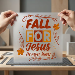 Fall Jesus Never Leaves Christian Faith Ready to Press DTF Transfer for Dtf