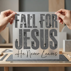 Fall Jesus Never Leaves Christian Faith Ready to Press DTF Transfer for Dtf