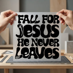 Fall Jesus Never Leaves Christian Faith Ready to Press DTF Transfer for Dtf