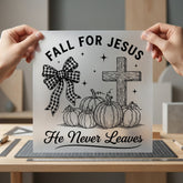 Fall Jesus Never Leaves Christian Faith Ready to Press DTF Transfer for Dtf