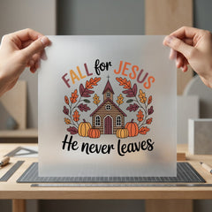 Fall Jesus Never Leaves Christian Faith Ready to Press DTF Transfer for Dtf