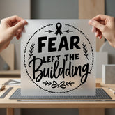 Fear Left Building Motivational Positive Vibes Collection Awareness & Causes Collection Ready to Press DTF Transfer for Dtf