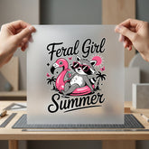 Feral Girl Summer Raccoon Summer Funny Ready to Press DTF Transfer for Dtf