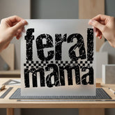 Feral Mama Distressed Chequered Mom Funny Ready to Press DTF Transfer for Dtf