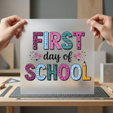 First Day School Back Teacher Funny Ready to Press DTF Transfer for Dtf