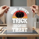 First Trick Treat Pumpkin Halloween Fall Ready to Press DTF Transfer for Dtf