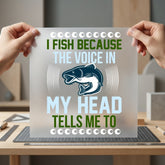 Fish Because Voice Funny Dad Funny Ready to Press DTF Transfer for Dtf