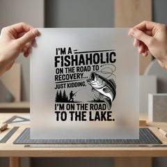 Fishaholic Lake Bound Fishing Dad Funny Ready to Press DTF Transfer for Dtf