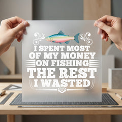 Fishing Money Funny Quote Dad Funny Ready to Press DTF Transfer for Dtf