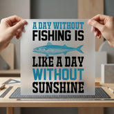 Fishing Sunshine Quote Angler Dad Funny Ready to Press DTF Transfer for Dtf