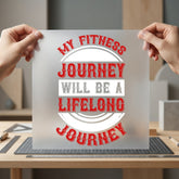 Fitness Journey Quote Motivational Fitness Gym Ready to Press DTF Transfer for Dtf