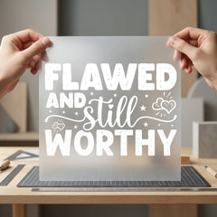 Flawed Still Worthy Motivational Affirmations Collection Positive Vibes Collection Ready to Press DTF Transfer for Dtf