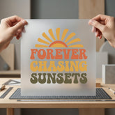 Forever Chasing Sunsets Retro Vintage Retro Ready to Press DTF Transfer for Dtf
