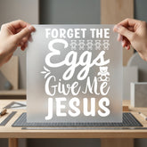 Forget Eggs Give Jesus Christian Faith Ready to Press DTF Transfer for Dtf