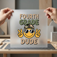 Fourth Grade Dude Smiley Funny Ready to Press DTF Transfer for Dtf