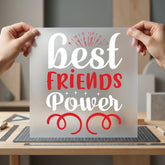 Friends Power Friendship Diy Funny Sarcastic Ready to Press DTF Transfer for Dtf