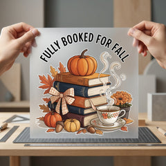 Fully Booked Fall Autumn Fall Autumn Ready to Press DTF Transfer for Dtf