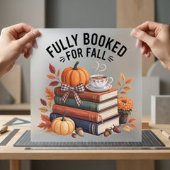 Fully Booked Fall Cozy Fall Autumn Ready to Press DTF Transfer for Dtf