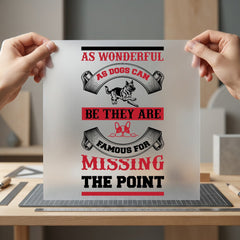 Funny Dog Quote Humorous Mom Dad Ready to Press DTF Transfer for Dtf