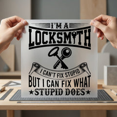 Funny Locksmith Quote Humorous Funny Sarcastic Ready to Press DTF Transfer for Dtf