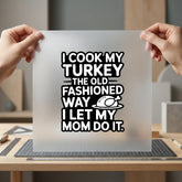 Funny Turkey Thanksgiving Quote Thanksgiving Mom Ready to Press DTF Transfer for Dtf