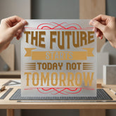Future Starts Today Motivational Growth Mindset Collection Positive Vibes Collection Ready to Press DTF Transfer for Dtf