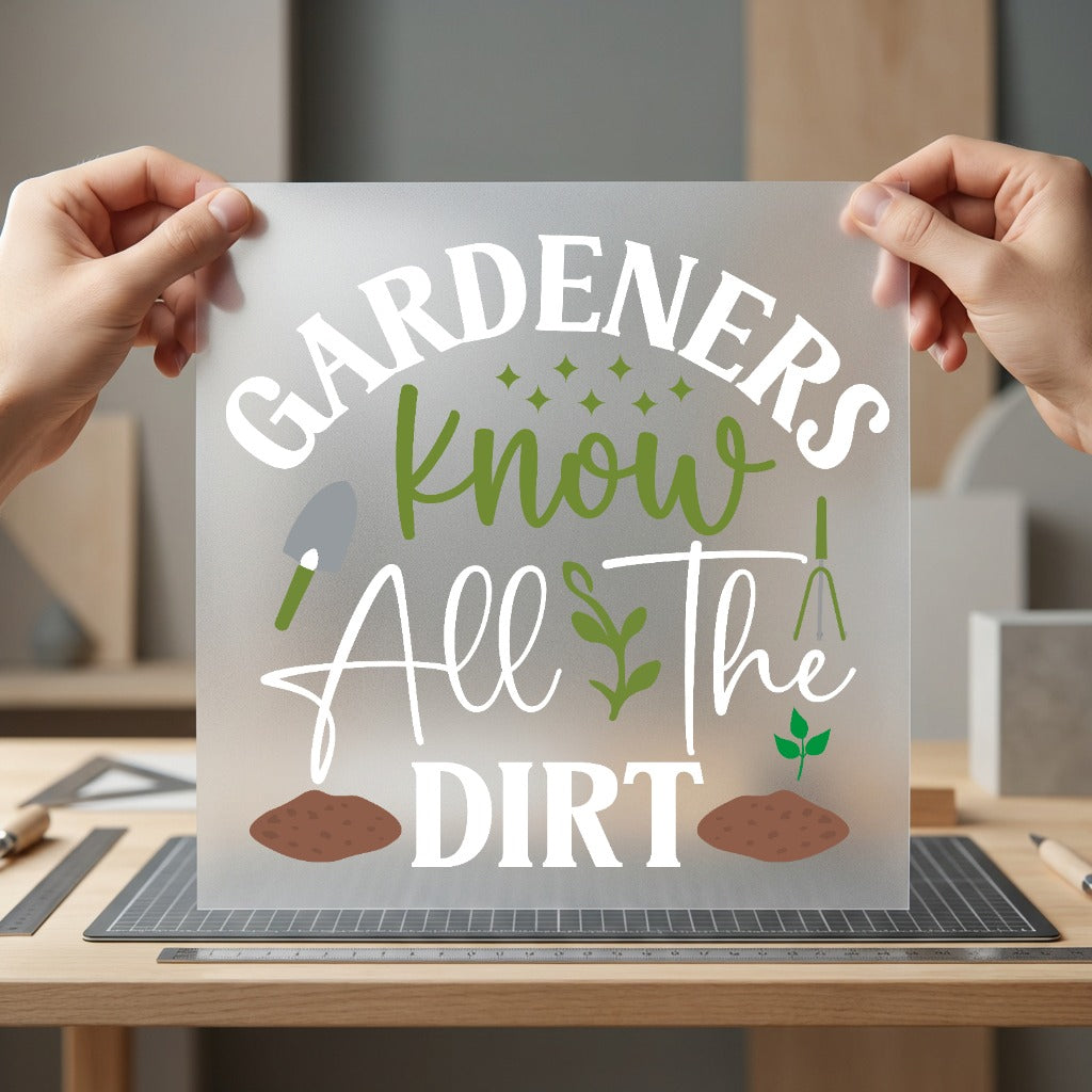 Gardeners Know All Dirt Funny Ready to Press DTF Transfer for Dtf