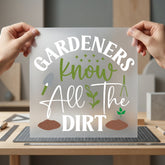 Gardeners Know All Dirt Funny Ready to Press DTF Transfer for Dtf