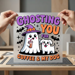 Ghosting You Coffee Dog Halloween Autumn Ready to Press DTF Transfer for Dtf