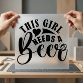 Girl Needs Beer Funny Mom Funny Ready to Press DTF Transfer for Dtf