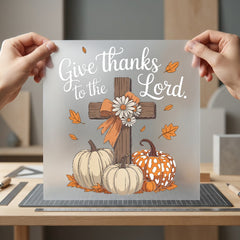 Give Thanks Lord Autumn Christian Faith Ready to Press DTF Transfer for Dtf