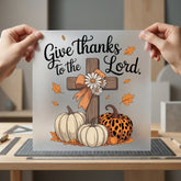Give Thanks Lord Autumn Christian Faith Ready to Press DTF Transfer for Dtf