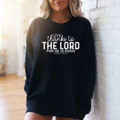 Give Thanks to the Lord | Gratitude & Faith Sweatshirt - Luckets.com