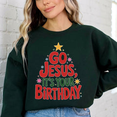 Go Jesus It's Your Birthday | Festive Faith Christmas Sweatshirt - Luckets.com