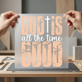 God All Time Good Christian Faith Ready to Press DTF Transfer for Dtf