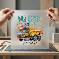 God Big Dump Truck Christian Faith Ready to Press DTF Transfer for Dtf