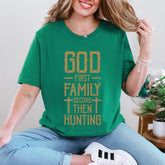 God First Family Second Then Hunting | Priority & Passion Tee - Luckets.com