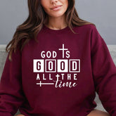 God Is Good All The Time | Affirmation & Faith Sweatshirt - Luckets.com