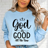 God Is Good All The Time | Faith & Praise Sweatshirt - Luckets.com