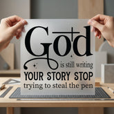 God Still Writing Quote Christian Faith Ready to Press DTF Transfer for Dtf
